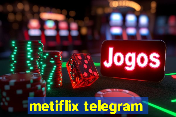 metiflix telegram